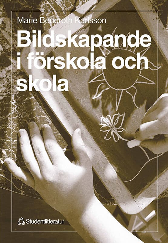 Bendroth Karlsson, Marie | Bildskapande i förskola och skola