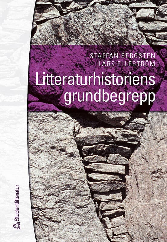 Bergsten, Staffan | Elleström, Lars | Litteraturhistoriens grundbegrepp