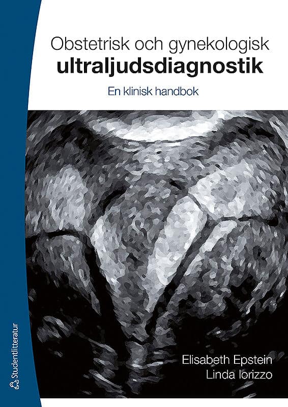 Epstein, Elisabeth | Iorizzo, Linda | Obstetrisk och gynekologisk ultraljudsdiagnostik : En klinisk handbok