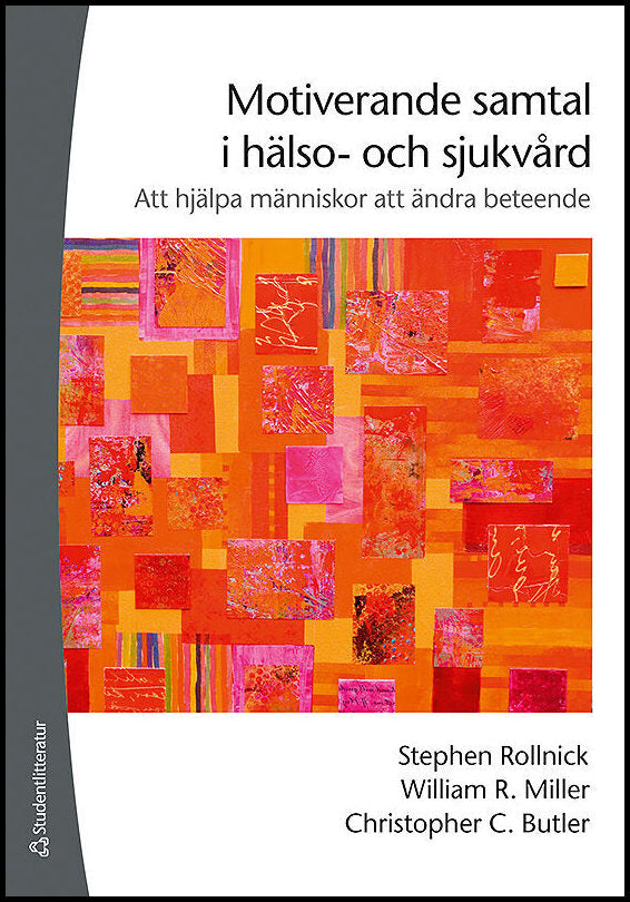 Rollnick, Stephen| Miller, William R.| Butler, Christopher C. | Motiverande samtal i hälso- och sjukvård : Och sjukvård ...