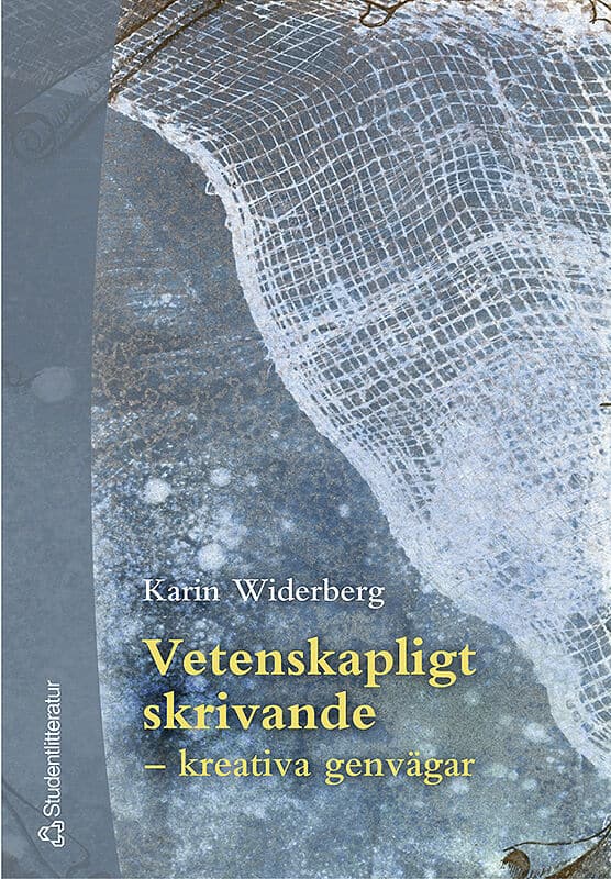 Widerberg, Karin | Vetenskapligt skrivande : - kreativa genvägar