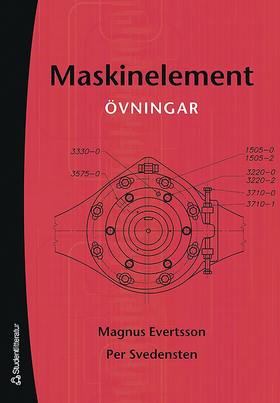 Evertsson, Magnus | Svedensten, Per | Maskinelement : Övningar