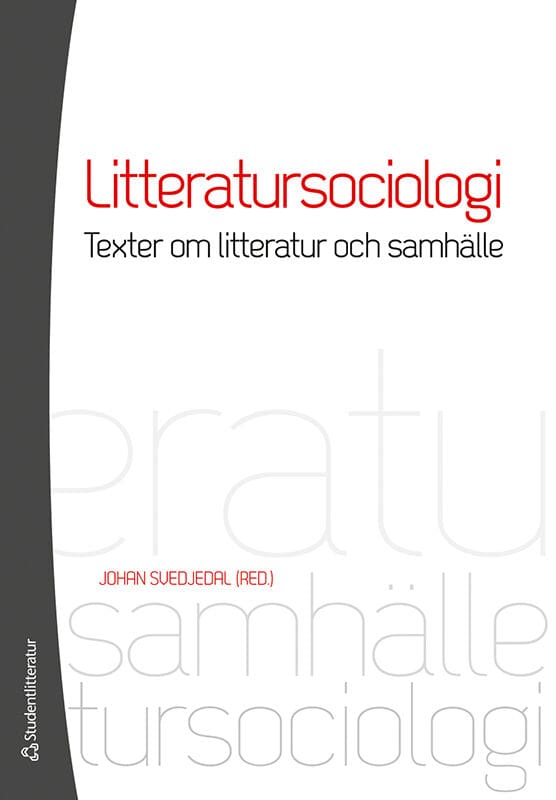 Svedjedal, Johan [red.] | Litteratursociologi : Texter om litteratur och samhälle