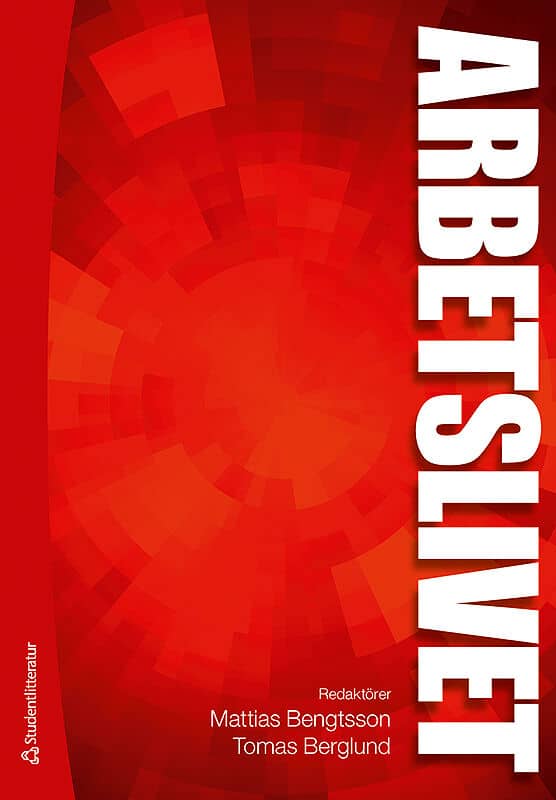Bengtsson, Mattias | Berglund, Tomas [red.] | Arbetslivet