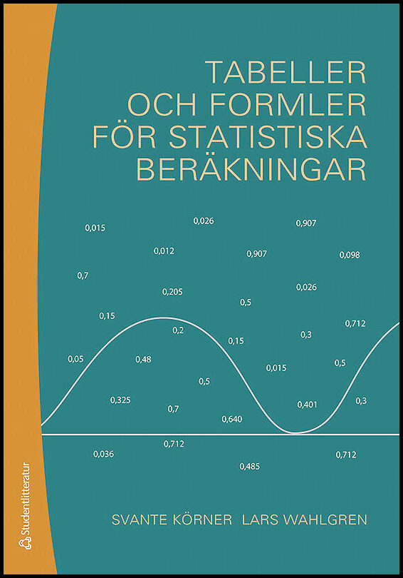 Körner, Svante| Wahlgren, Lars | Tabeller och formler för statistiska beräkningar