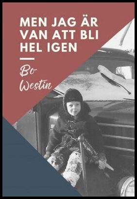 Westin, Bo | Men jag är van att bli hel igen