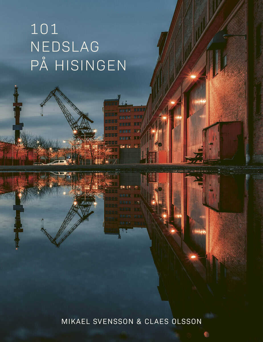 Svensson, Mikael | Olsson, Claes | 101 nedslag på Hisingen