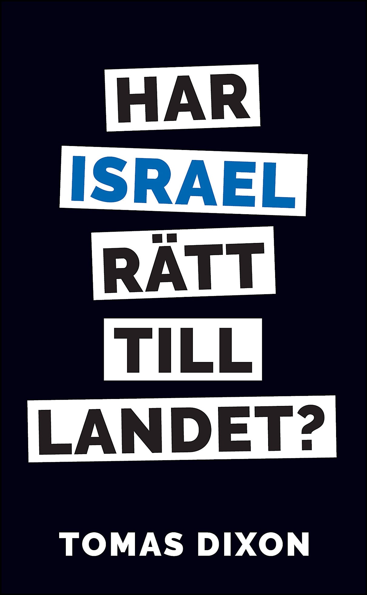 Dixon, Tomas | Har Israel rätt till landet?