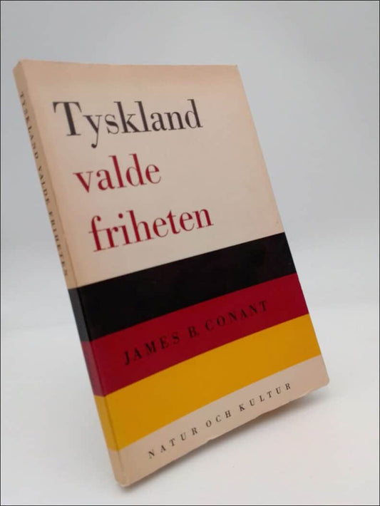 Conant, James B. | Tyskland valde friheten