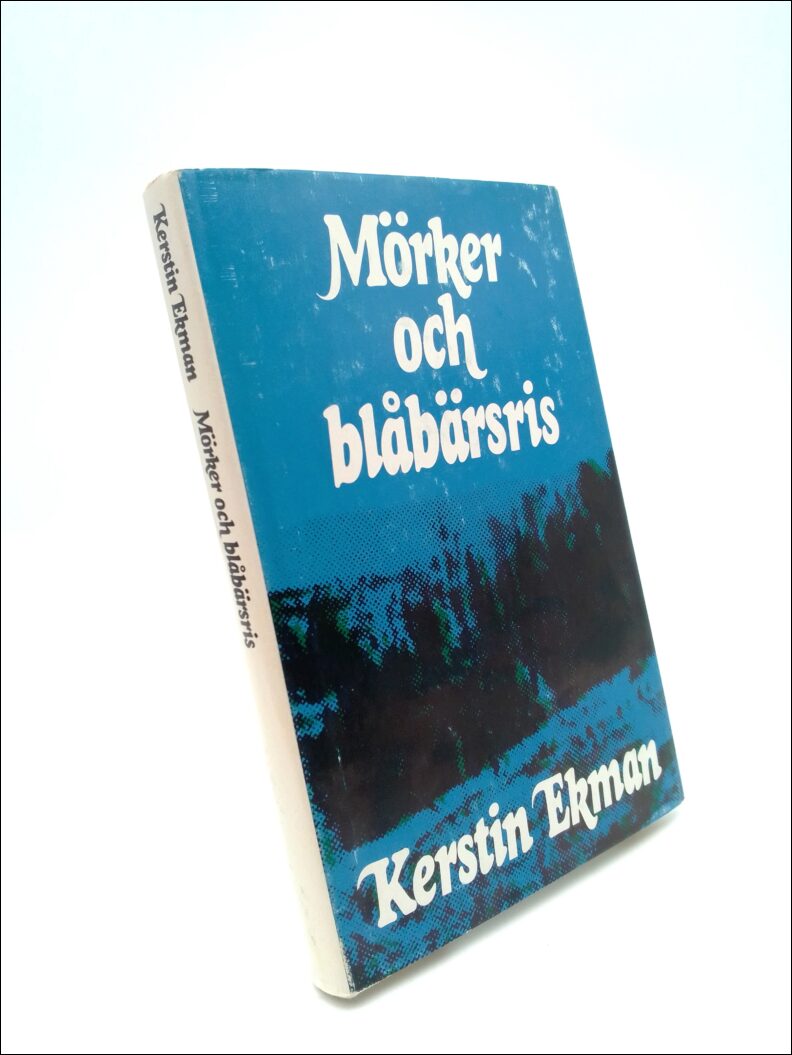 Ekman, Kerstin | Mörker och blåbärsris