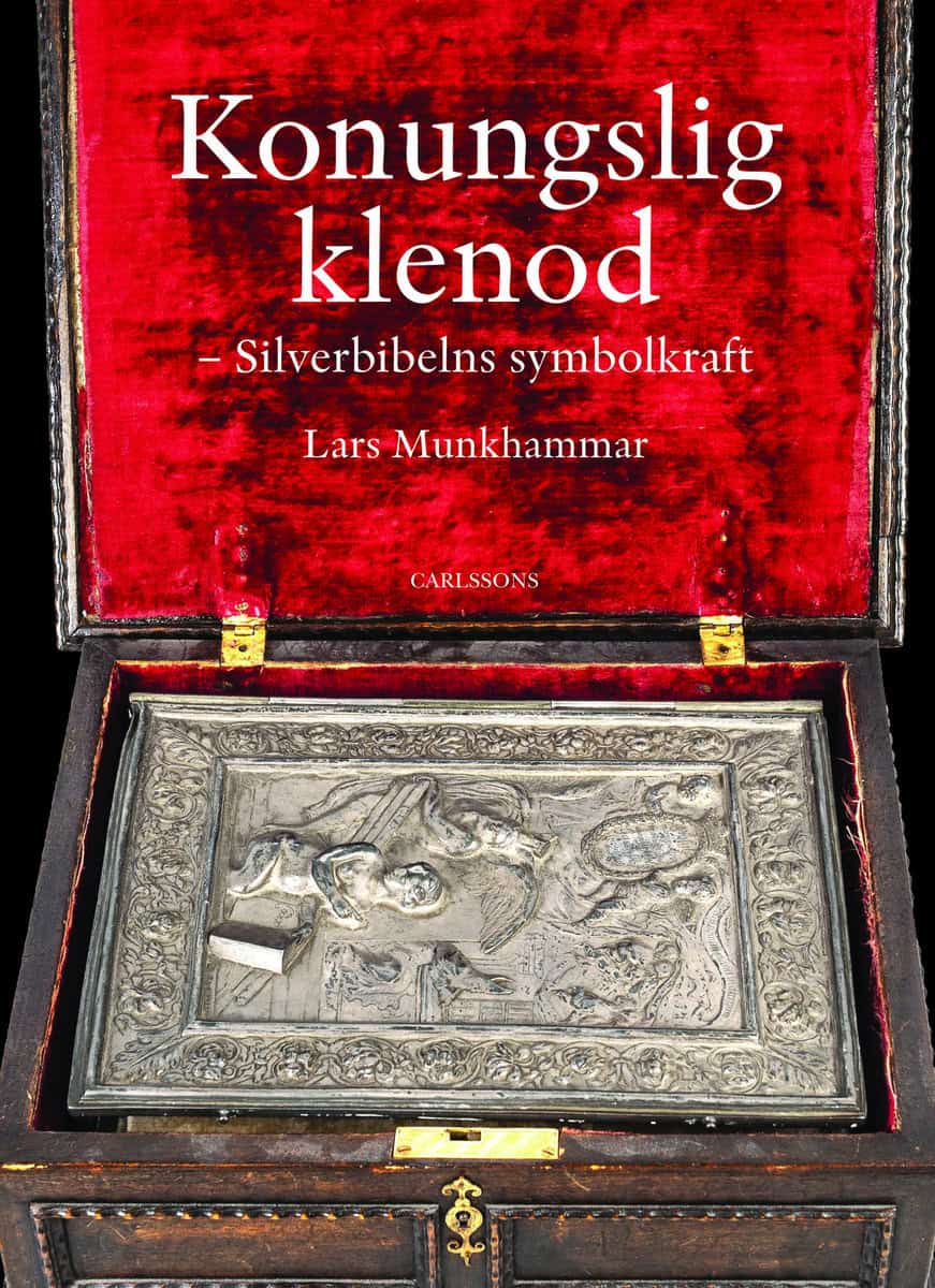 Munkhammar, Lars | Konungslig klenod : Silverbibelns symbolkraft