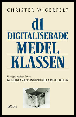 Wigerfelt, Christer | Den digitaliserade medelklassen