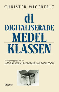 Wigerfelt, Christer | Den digitaliserade medelklassen