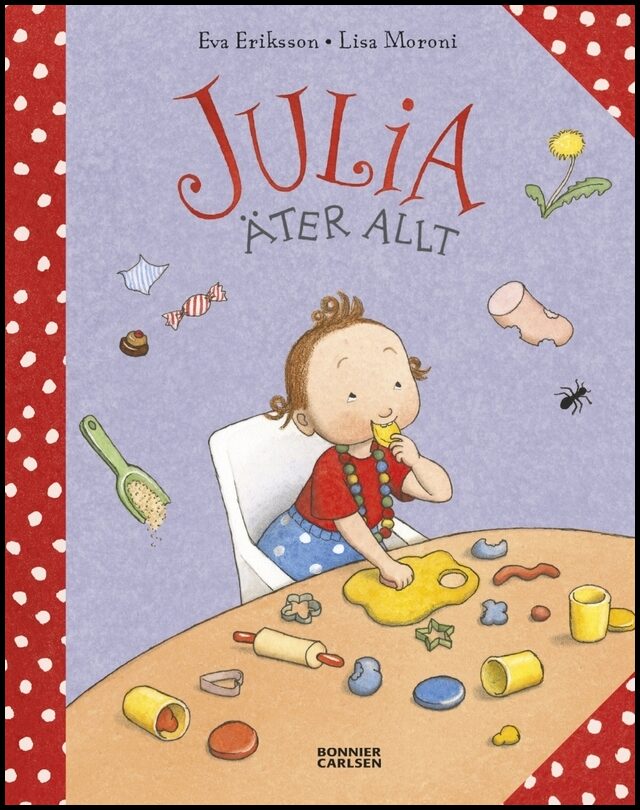 Eriksson, Eva| Moroni, Lisa | Julia äter allt