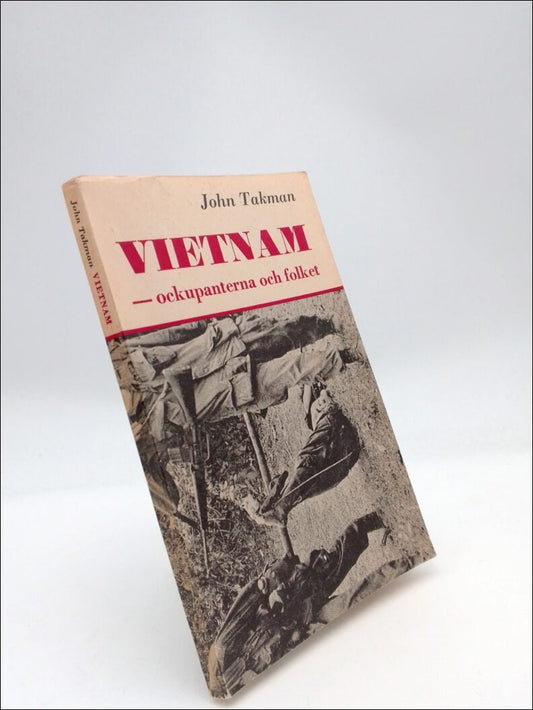 takman, John | Vietnam : -ockupanterna och folket