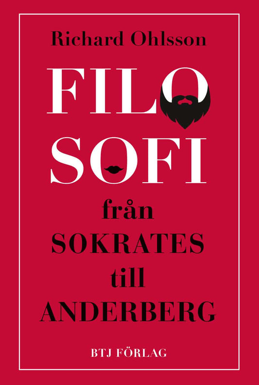 Ohlsson, Richard | Filosofi : Från Sokrates till Anderberg