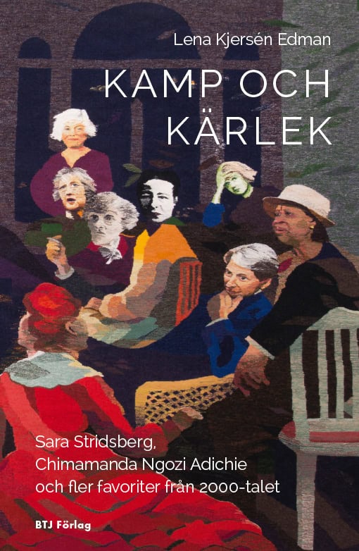 Kjersén Edman, Lena | Kamp och kärlek : Sara Stridsberg, Chimamanda Ngozi Adichie och fler favoriter från 2000-talet