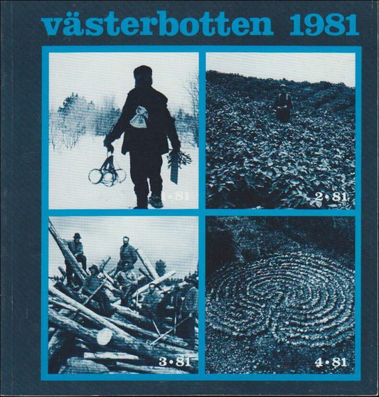 Västerbotten | 1981 / 1-4 : Jakt och jägare. Potatis. Flottning. Kulturminnesvården i Västerbotten.