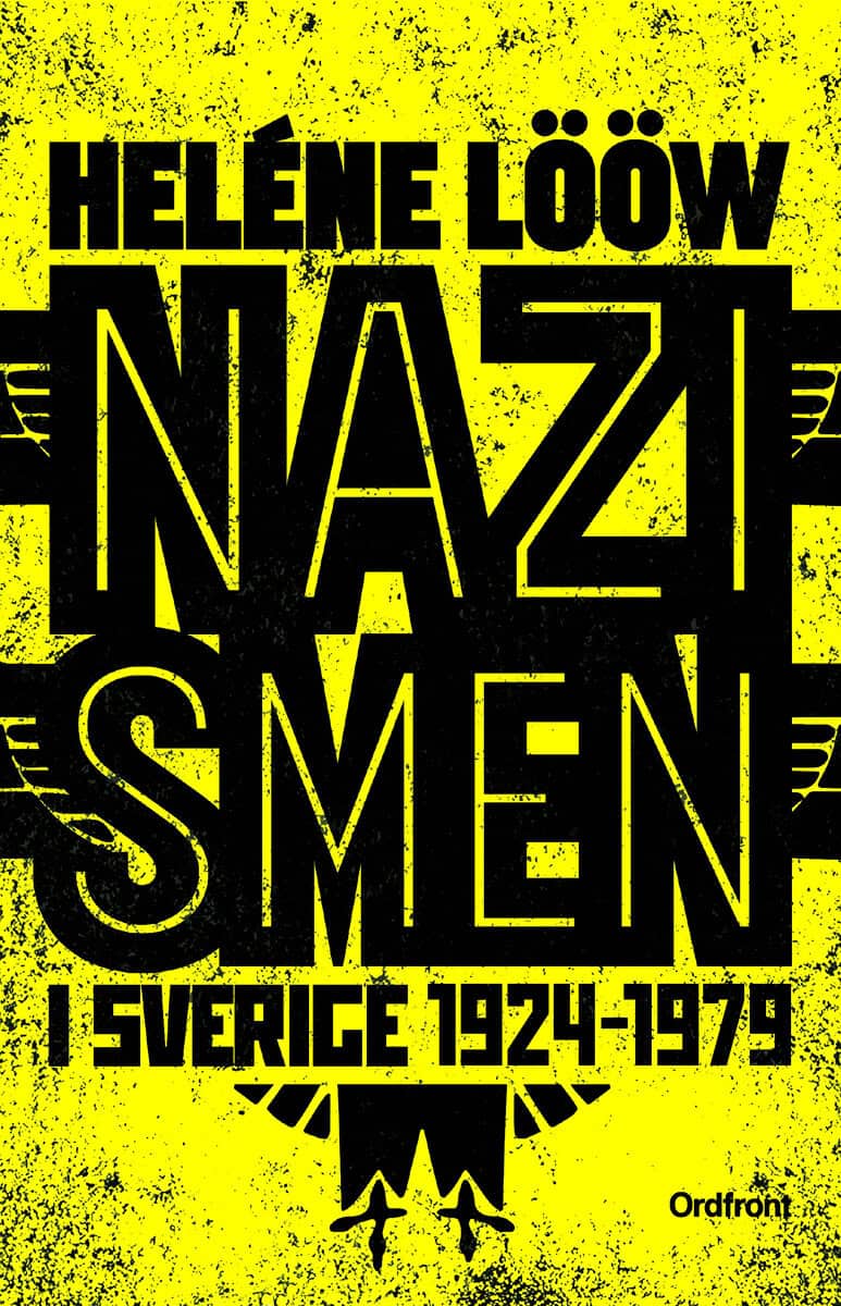 Lööw, Heléne | Nazismen i Sverige 1924-1979 : Pionjärerna, partierna, propagandan