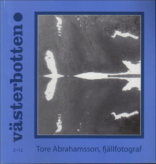 Västerbotten | 2012 / 2 : Tore Abrahamsson, fjällfotograf