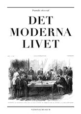 Ahlund, Mikael| Hejdelind, Veronica| Kåberg, Helena| Lindell, Ingrid [red.] | Det moderna livet