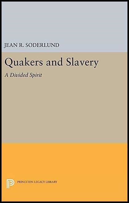 Quakers and slavery : A divided spirit