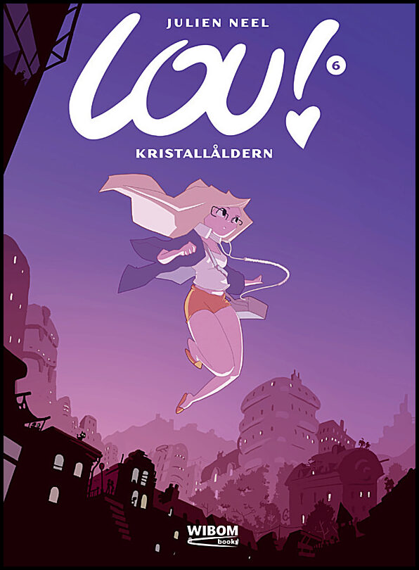 Neel, Julien | Lou 6. Kristallåldern