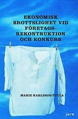 Karlsson-Tuula, Marie | Ekonomisk brottslighet vid företagsrekonstruktion och konkurs
