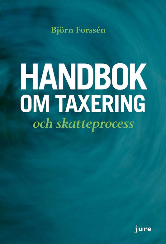 Forssén, Björn | Handbok om taxering och skatteprocess