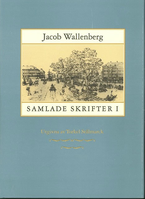 Wallenberg, Jacob | Samlade Skrifter I