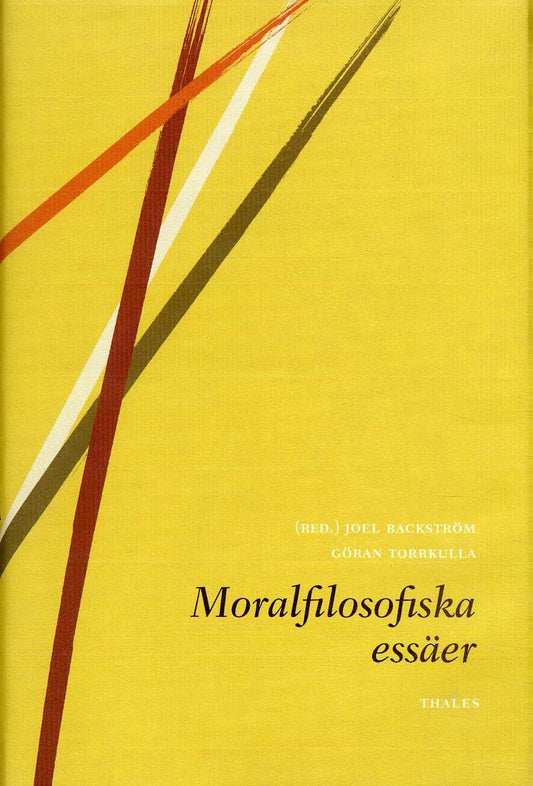 Backström, Joel | Torekulla, Göran [red.] | Moralfilosofiska essäer