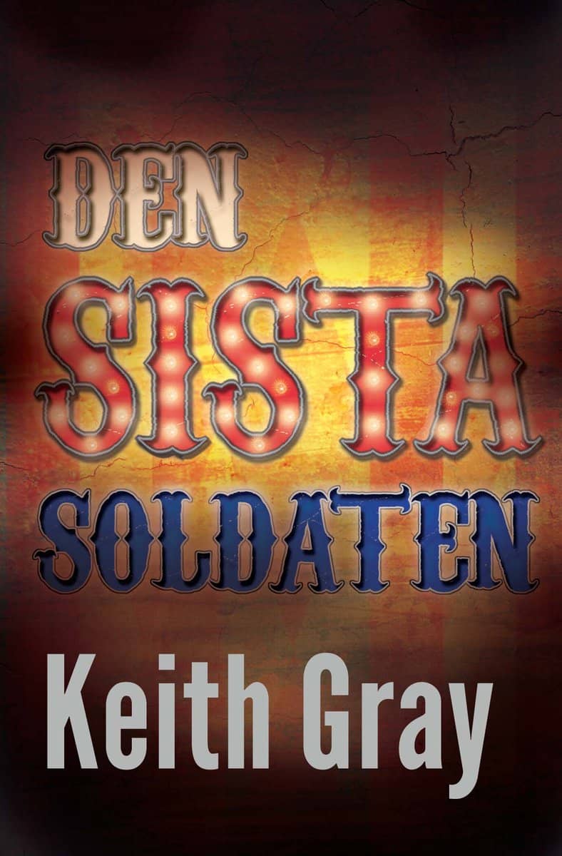 Gray, Keith | Den sista soldaten