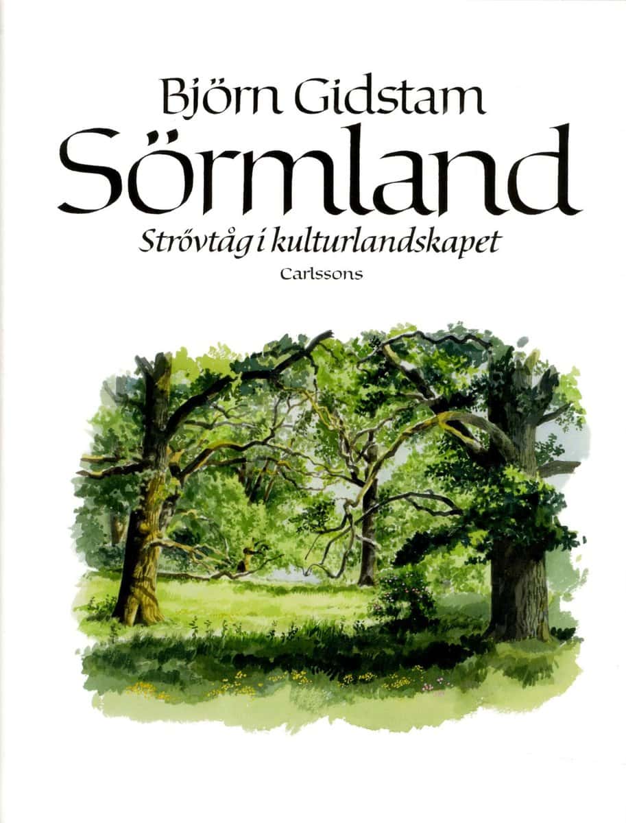 Gidstam, Björn | Sörmland : Strövtåg i kulturlandskapet