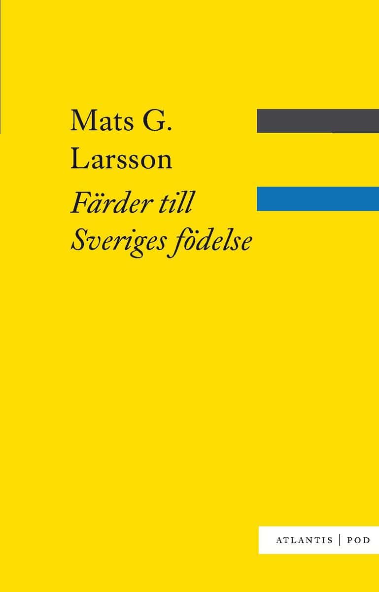 Larsson, Mats G. | Färder till Sveriges födelse