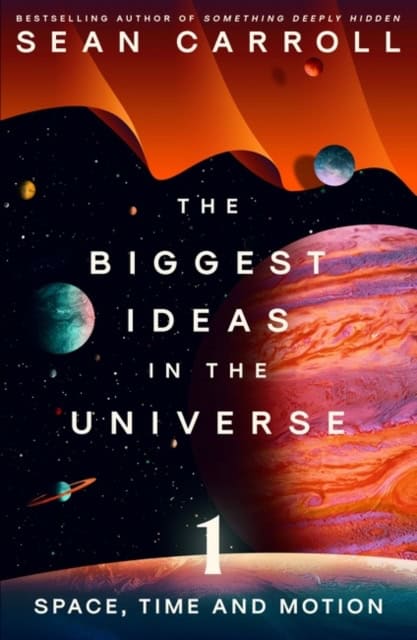 Carroll, Sean | The Biggest Ideas in the Universe 1