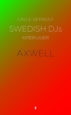 Dernulf, Calle | Swedish DJs : Intervjuer