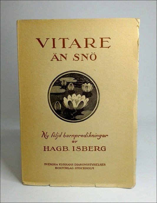 Isberg, Hagb. | Vitare än snö : Ny följd av barnpredikningar : andra årgången