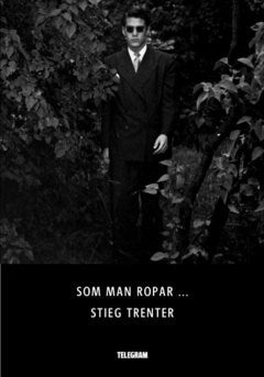 Trenter, Stieg | Som man ropar ...