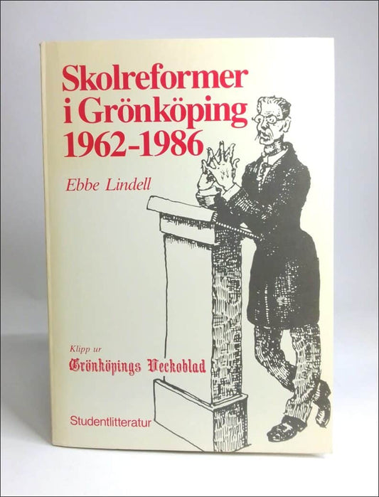 Lindell, Ebbe | Skolreformer i Grönköping 1962-1986 : [Klipp ur Grönköpings veckoblad]