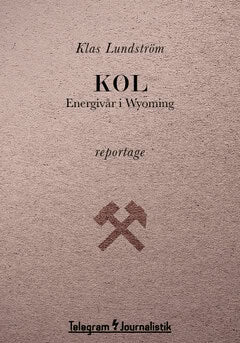 Lundström, Klas | Kol : Energivår i Wyoming