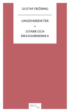 Fröding, Gustaf | Ungdomsdikter | Gitarr och dragharmonika