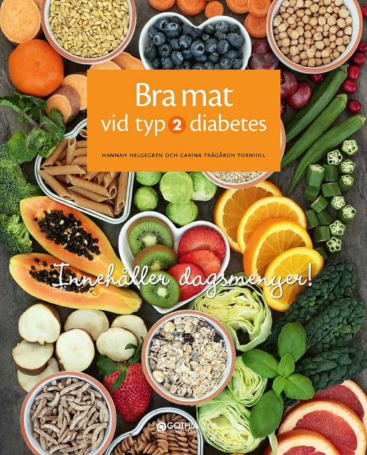 Trägårdh Tornhill, Carina | Helgegren, Hannah | Bra mat vid typ 2 diabetes