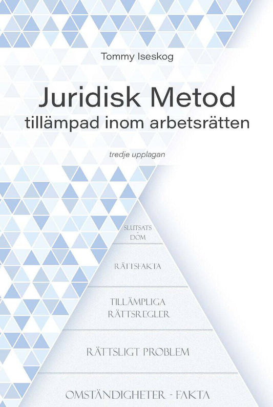 Iseskog, Tommy | Juridisk Metod tillämpad inom arbetsrätten