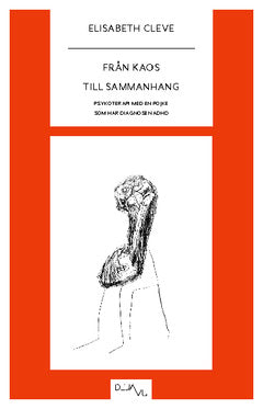 Cleve, Elisabeth | Från kaos till sammanhang : Psykoterapi med en pojke som har diagnosen ADHD