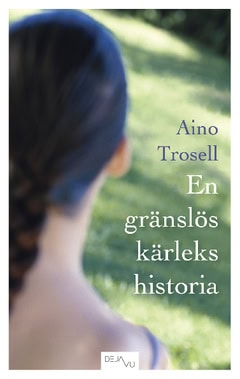 Trosell, Aino | En gränslös kärlekshistoria