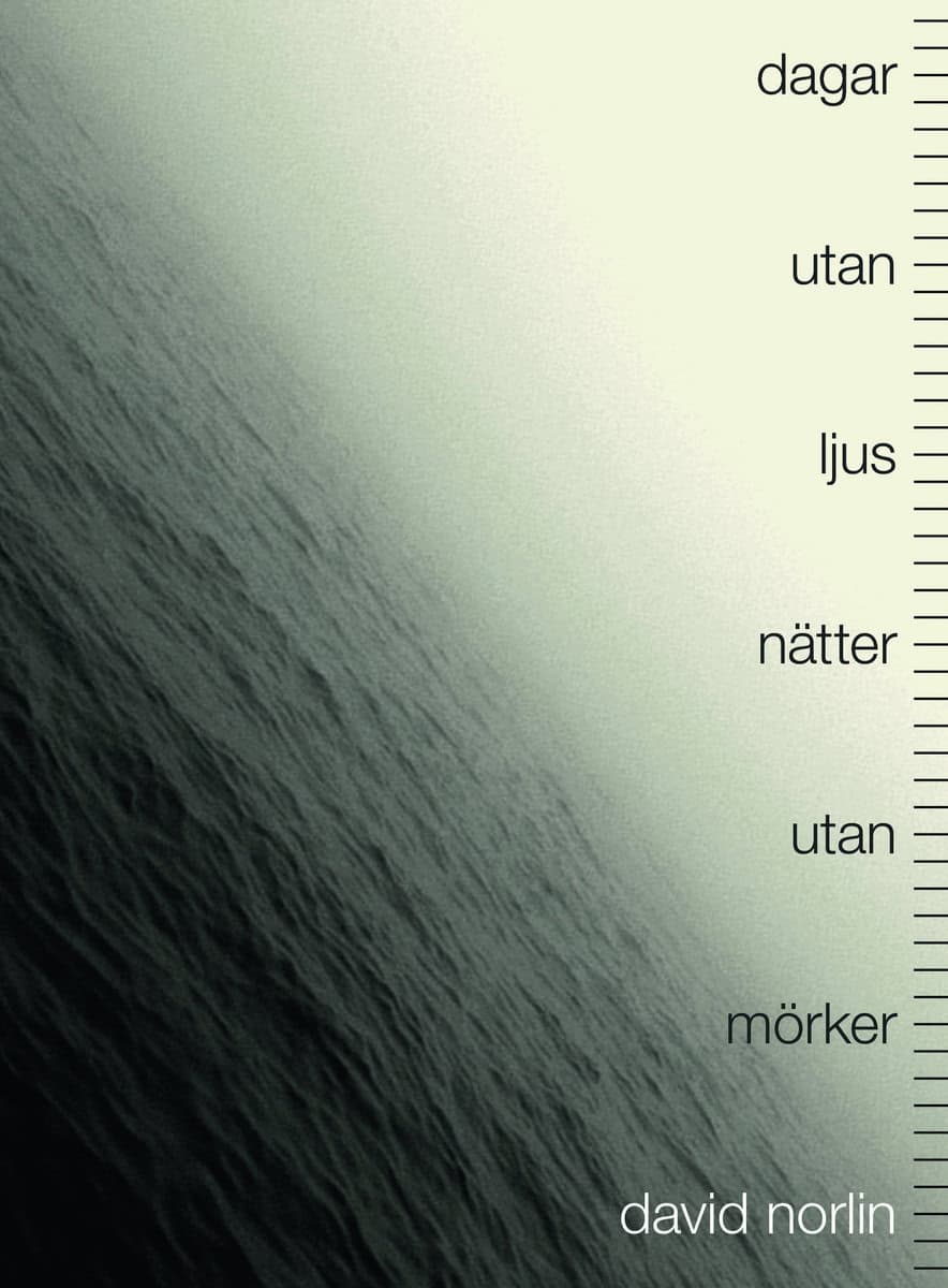 Norlin, David | Dagar utan ljus, nätter utan mörker