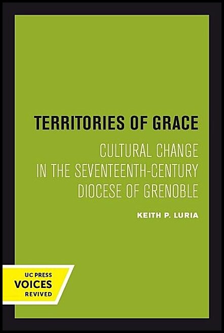 Luria, Keith P. | Territories of grace : Cultural change in the seventeenth-century diocese o