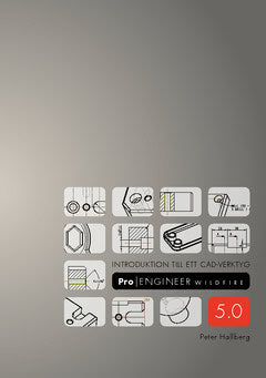 Hallberg, Peter | Introduktion till ett CAD-verktyg Pro/ENGINEER Wildfire 5.0
