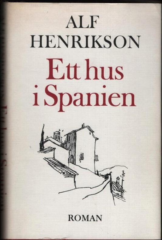 Henrikson, Alf | Ett hus i Spanien : Roman