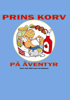 Arvidsson, Lars | Prins Korv på äventyr